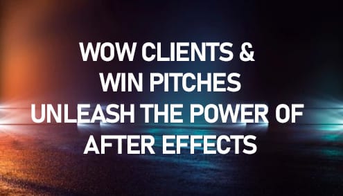 Wow Clients & Win Pitches: Unleash the Power of After Effects
